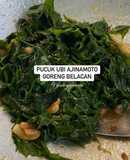 Pucuk Ubi Ajinamoto Goreng Belacan