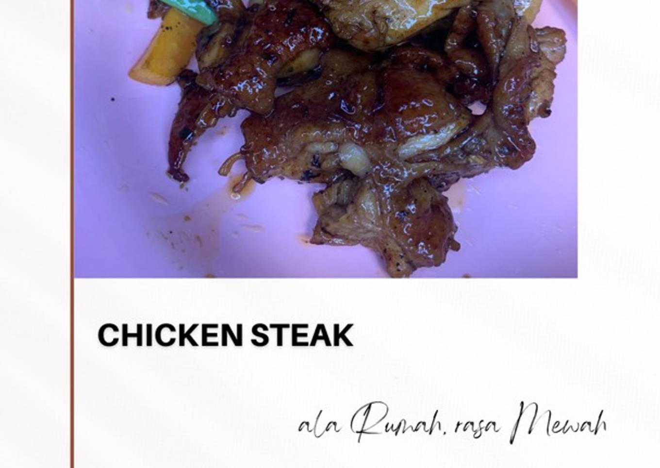 Chicken Steak ala Rumahan - Rasa Mewah