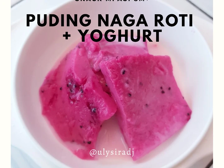 Langkah Gampang Menyiapkan Resep Puding Roti Naga + Yoghurt, mpasi 8m+ yang Bisa Manjain Lidah Anti Ribet, Lezat Sekali
