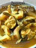 Masak Tempoyak Ikan Patin Timun Tua