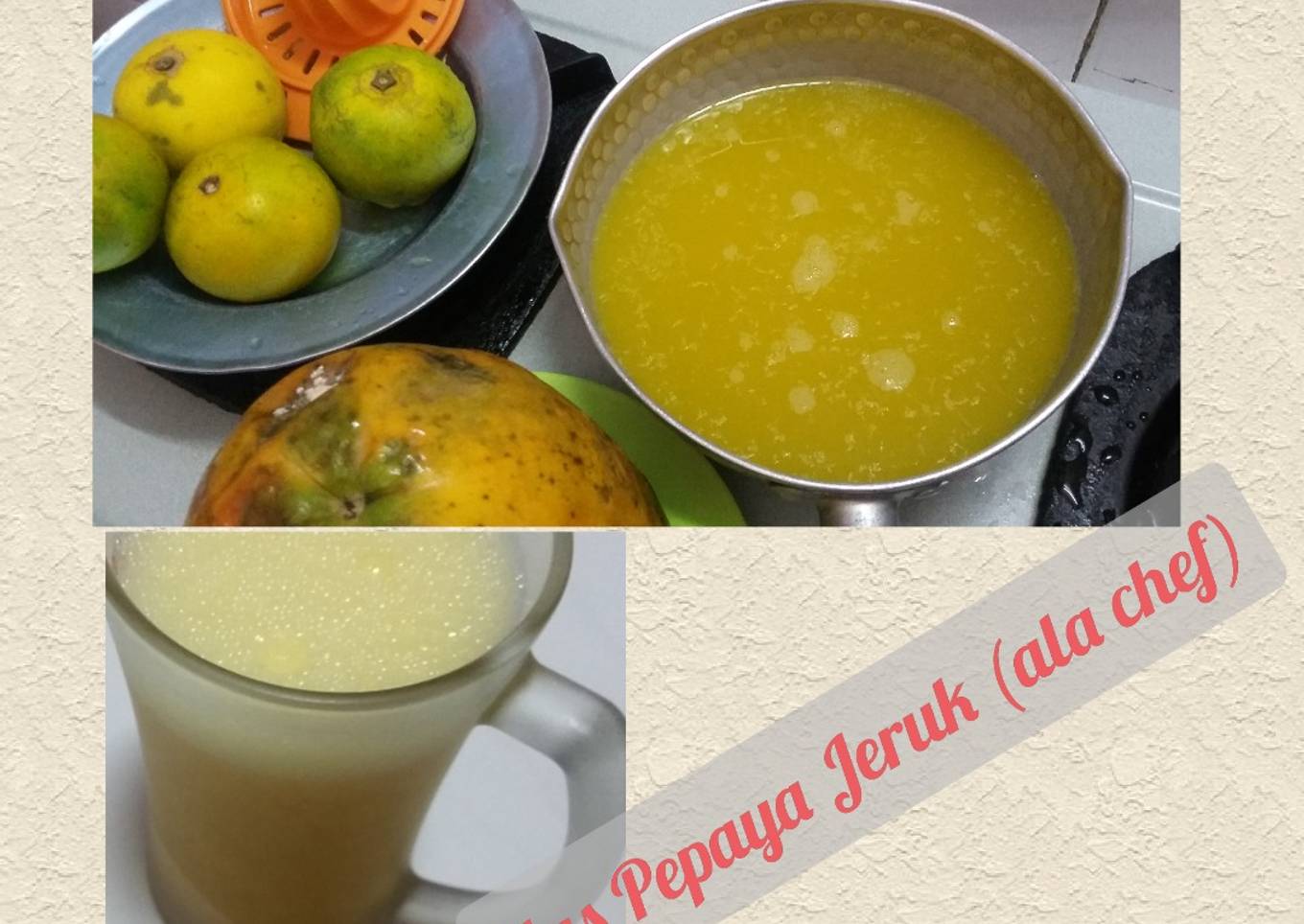 Jus Pepaya Jeruk (ala chef)