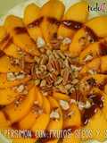 Caqui Persimón con frutos secos y salsa de toffee