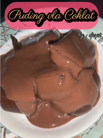 Cara Mudah Membikin Resep Puding Vla Coklat yang Sempurna Anti Ribet, Mantap