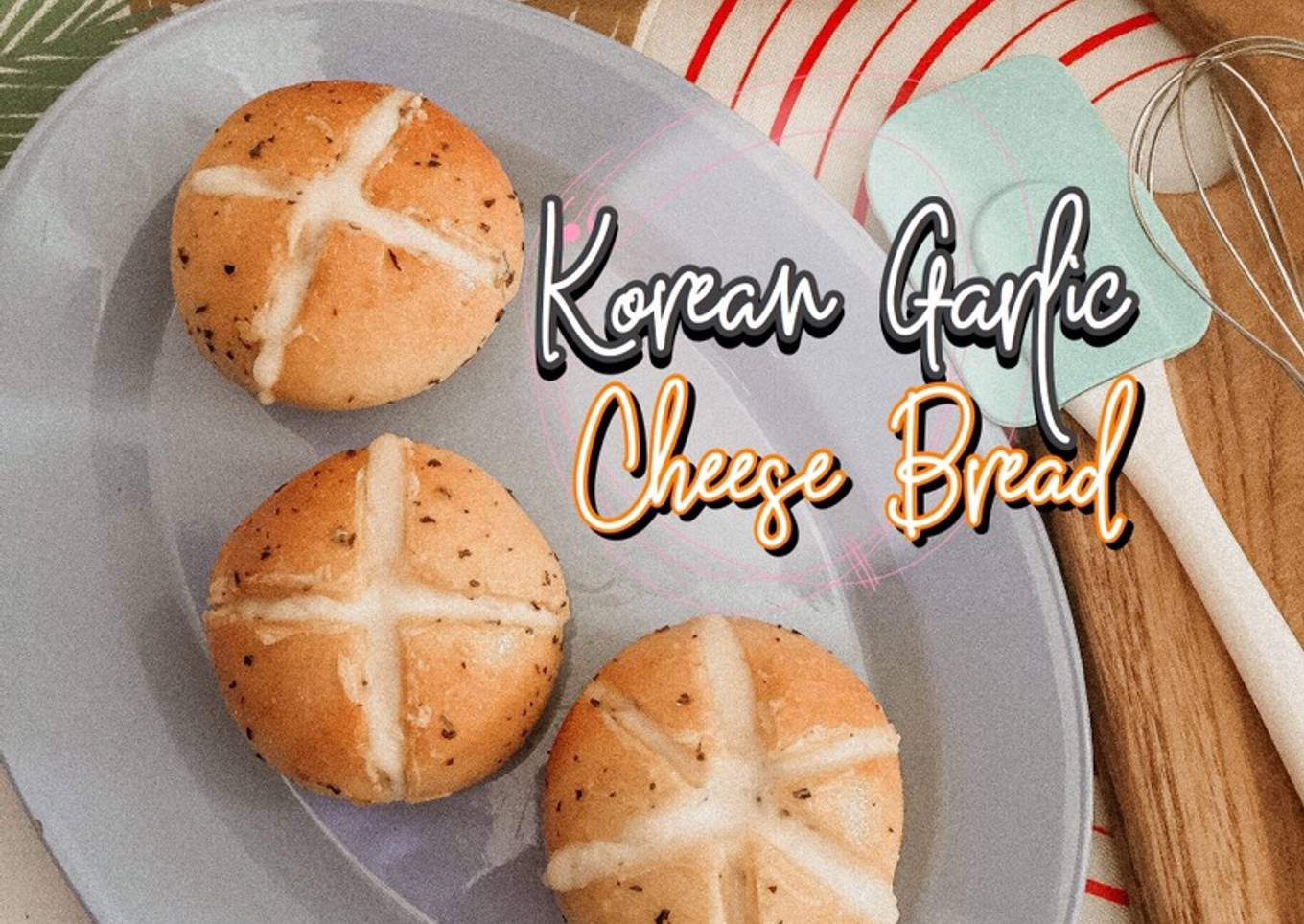 Korean Garlic Cheese Bread (Homemade Cream Cheese) Oven Tangkring - Ekonomis & Anti Gagal