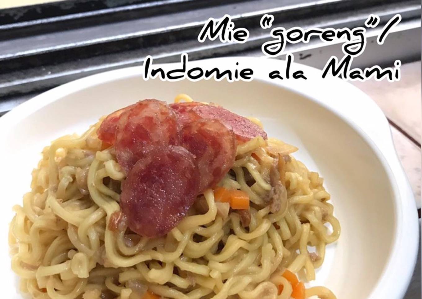 Mie “goreng”/ Indomie ala Mami