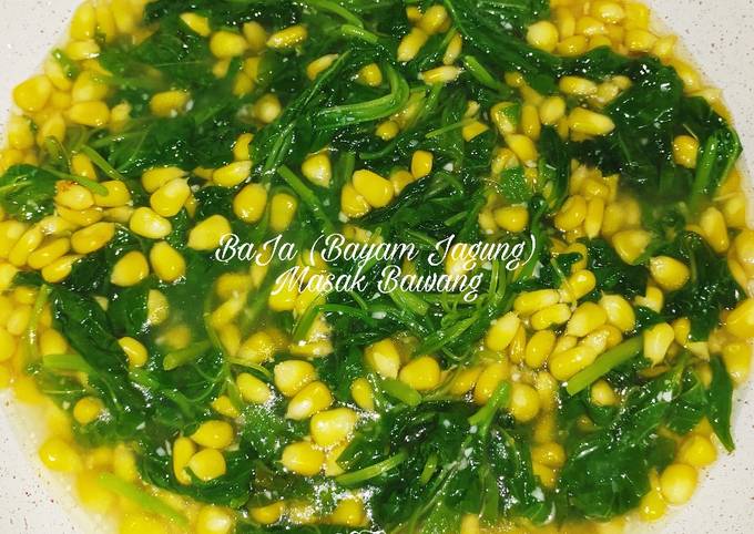 Anti Ribet, Buat BaJa (Bayam Jagung) Masak Bawang Istimewa