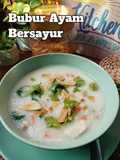 Resipi Berpantang : Bubur Ayam Bersayur