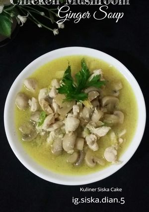 Foto resep Chicken Mushroom ginger soup / Cocok utk yg lagi Flu