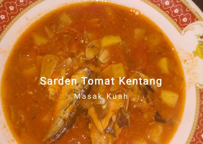 Resep gampang membuat Sarden Tomat Kentang Masak Kuah yang spesial