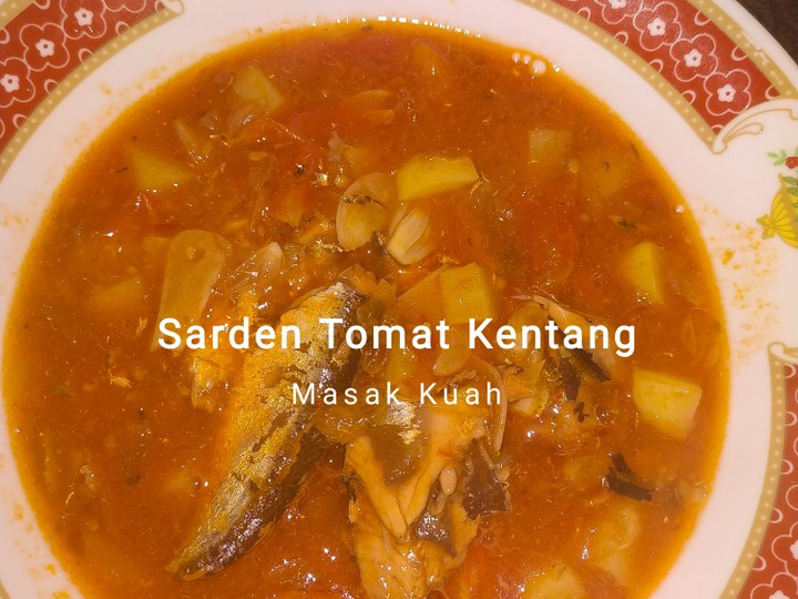  Resep gampang membuat Sarden Tomat Kentang Masak Kuah yang spesial