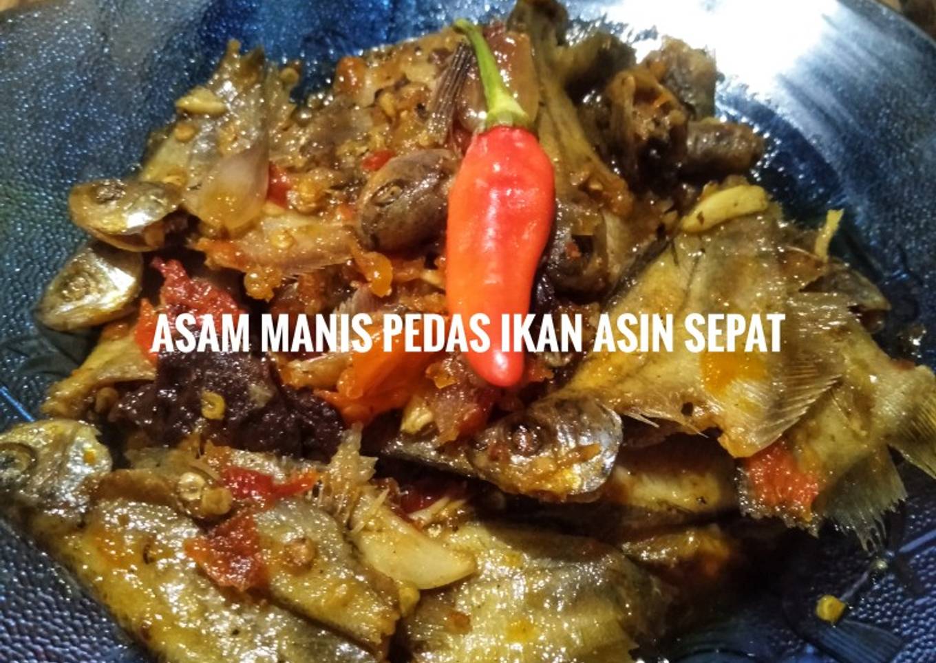 Asam Manis Pedas Ikan Asin Sepat