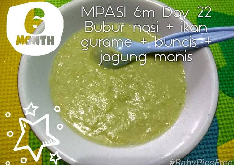 MPASI 6m Day 22 Bubur nasi + ikan gurame + buncis + jagung manis
