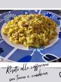 Risotto allo zafferano con tonno e zucchina 😋