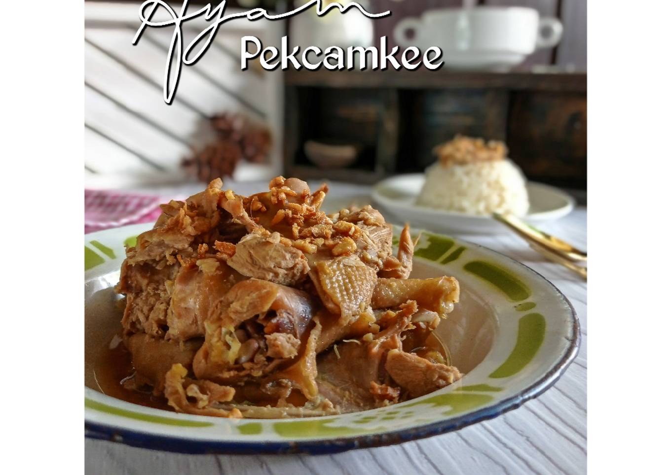 Ayam Pekcamkee/Ayam Rebus