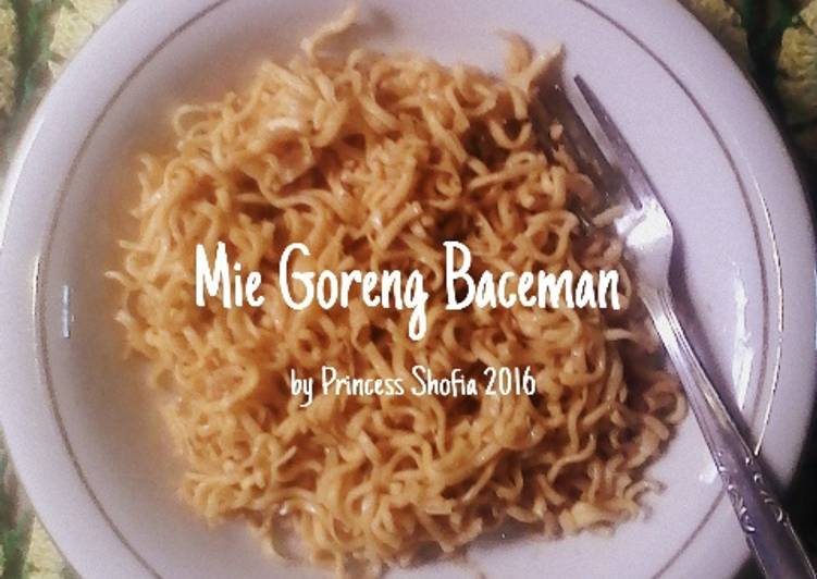 Cara Gampang Menyiapkan Mie Goreng Baceman yang Sempurna