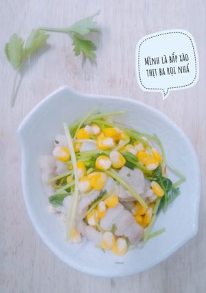 Hình của món Bắp xào thịt ba rọi.