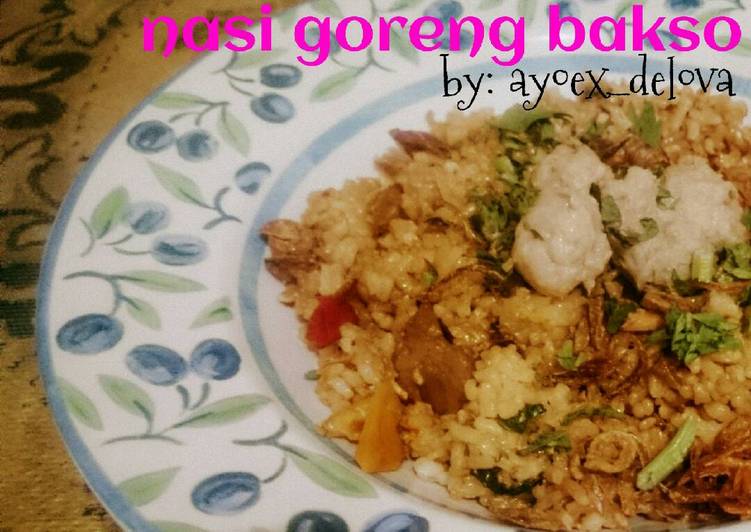 Langkah Mudah untuk Menyiapkan Nasi goreng bakso, Bisa Manjain Lidah