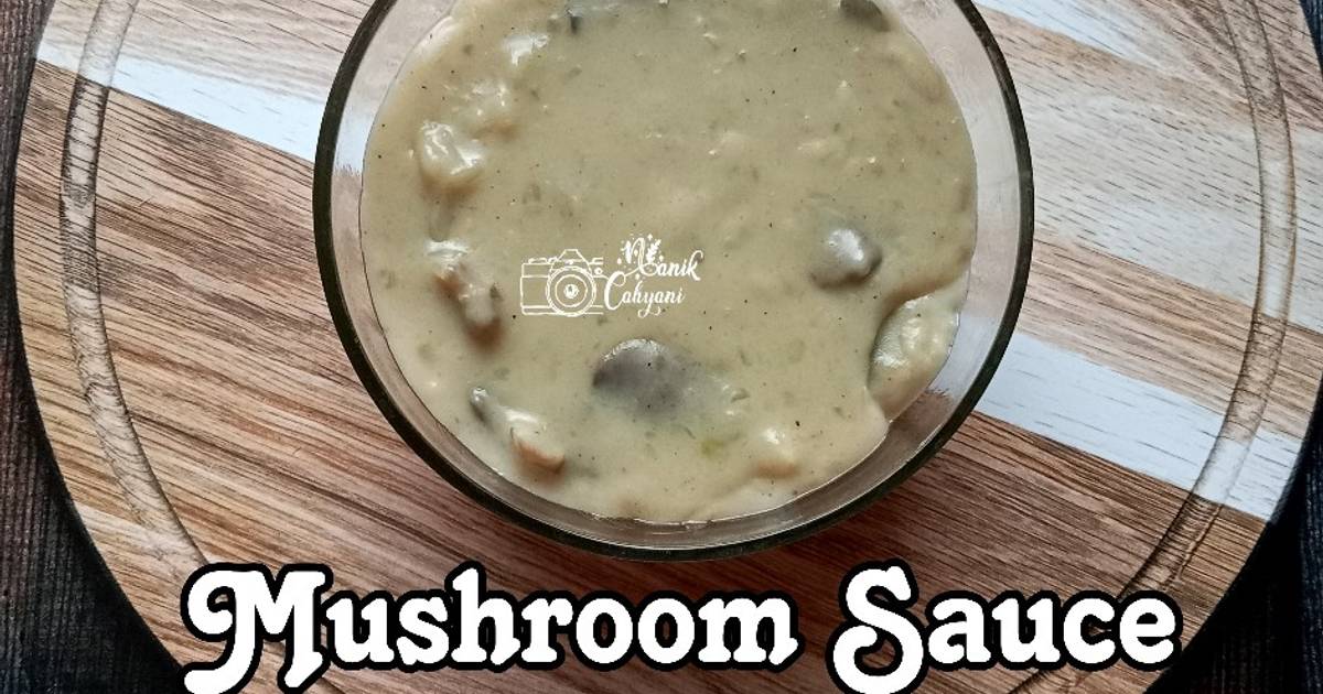 Resep Mushroom Sauce Ala Resto Oleh Nanik Cahyani Hernowo Cookpad