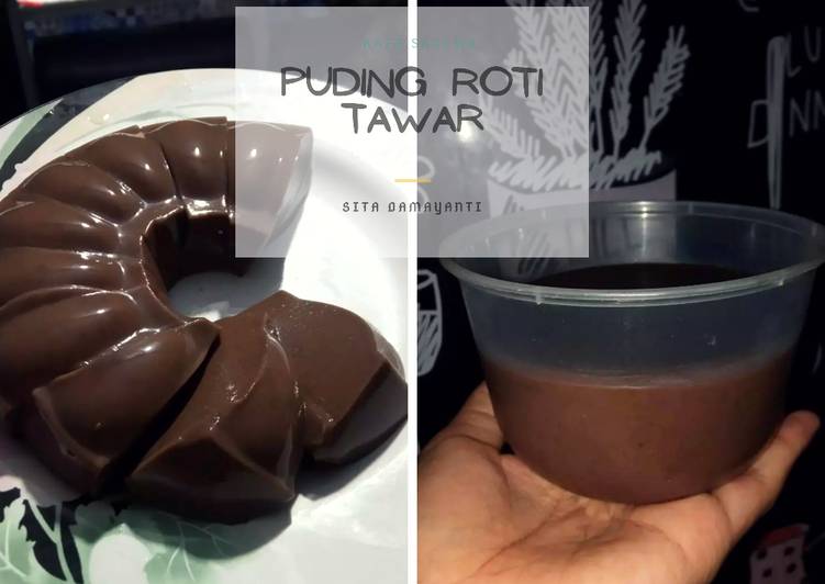 Bagaimana Menyiapkan Puding coklat roti tawar lembut nyoklat n padet yang Menggugah Selera