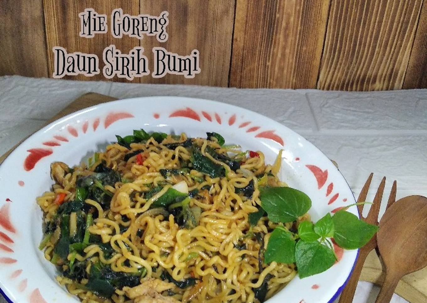 *Mie Goreng Daun Sirih Bumi*