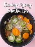 Bening Oyong Bumbu Iris