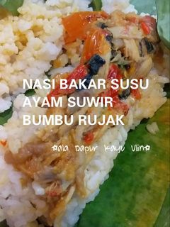 Foto resep Nasi bakar susu ayam suwir bumbu rujak