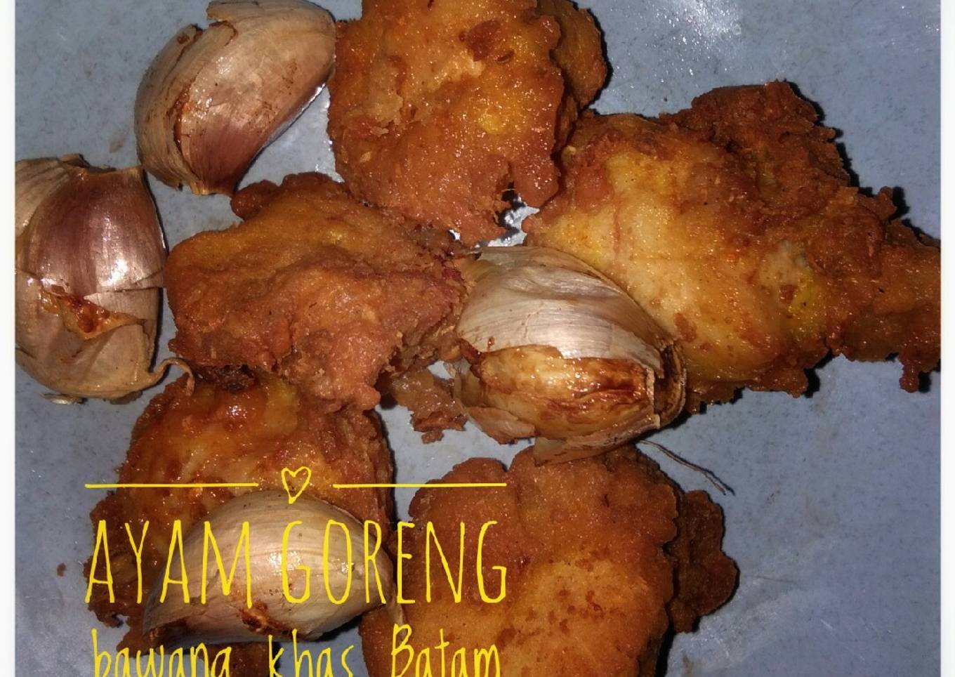 Resep Ayam goreng bawang khas Batam yang Bikin Ngiler