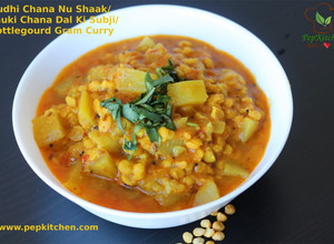 A picture of Dudhi Chana Nu Shaak/Lauki Chana Dal ki Subji/ Bottlegourd Gram Curry.