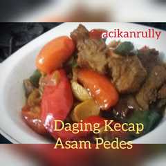 Daging Kecap Asam Pedes রেসিপির প্রধান ছবি