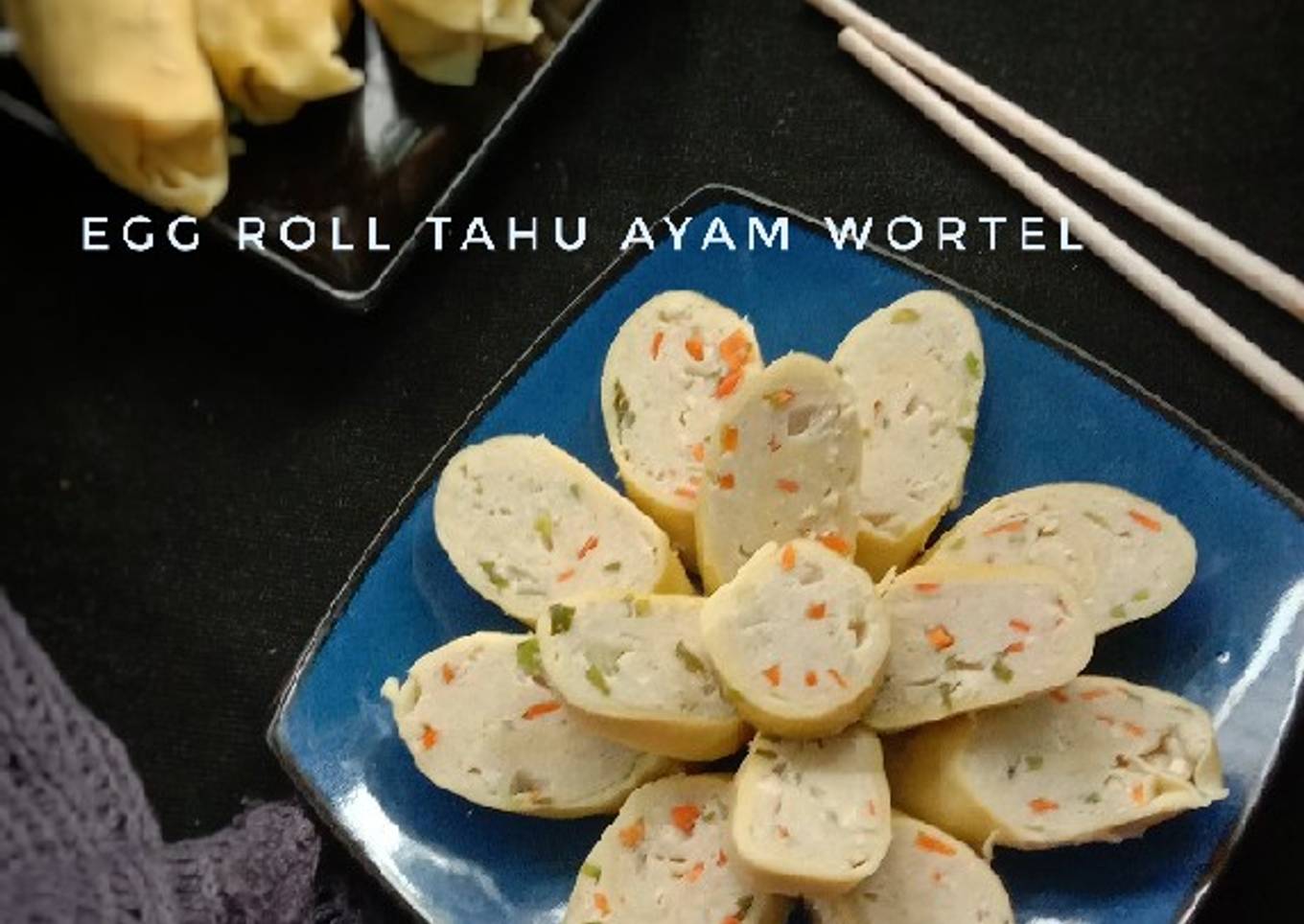 Egg Roll Tahu Ayam Wortel