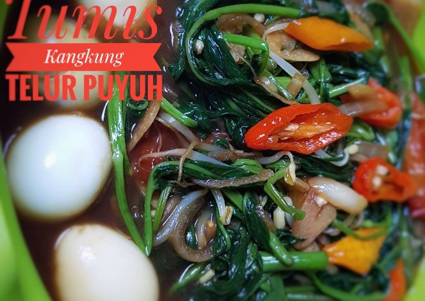 40. Tumis kangkung Telur puyuh