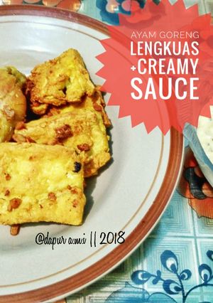 Foto resep Ayam Goreng Lengkuas with Creamy Sauce