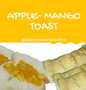 Resep: Apple Mango Toast Praktis
