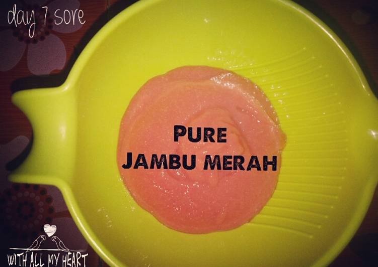 Pure Jambu Merah(mpasi menu tunggal) day 7 sore hari