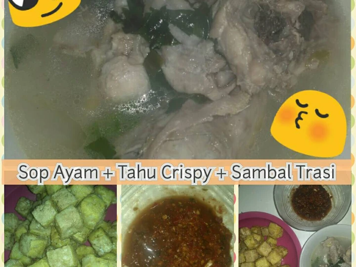 Langkah Mudah untuk Menyiapkan Resep &amp;#34;Berbagi Rahmat&amp;#34; - Sop Ayam + Tahu Crispy + Sambal Terasi Top yang Sempurna Anti Ribet, Sempurna