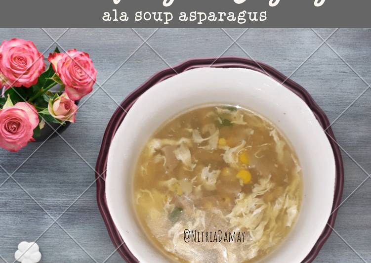 Resep Soup Telur Ayam Jagung ala Soup Asparagus, Lezat Sekali