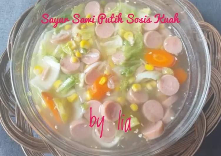 Langkah Mudah untuk Membuat Sayur Sawi Putih Sosis Kuah, Enak Banget