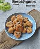 Banana Popcorn (Gluten Free)