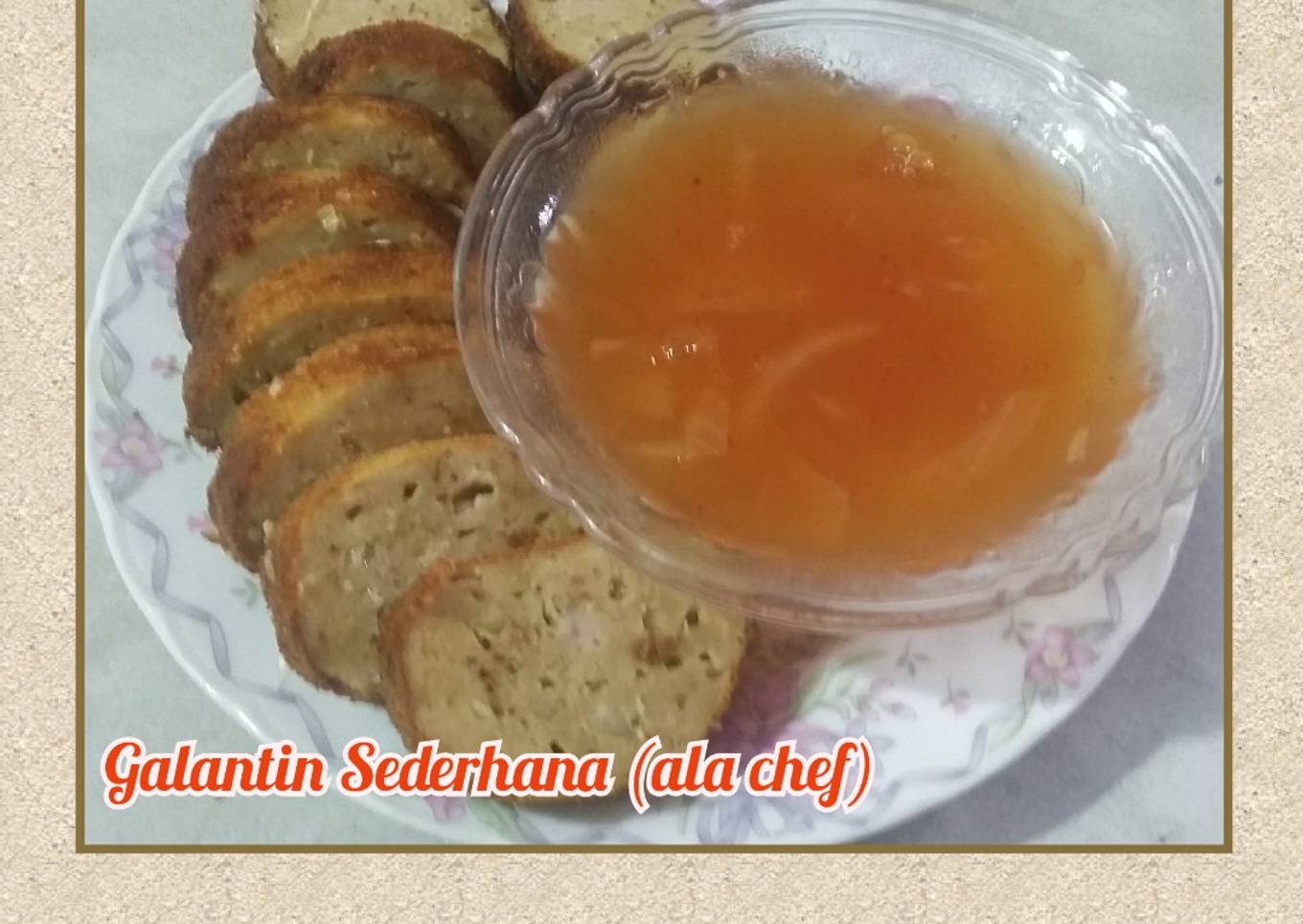 Galantin Sederhana (ala chef)