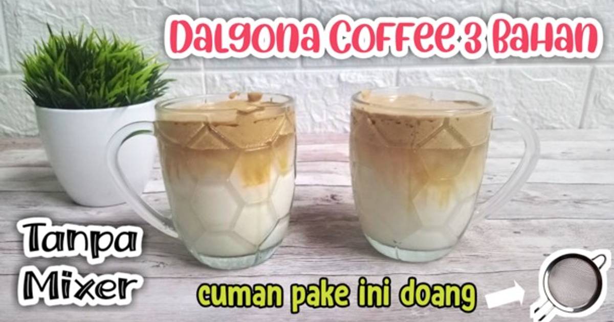 Resep Terviral..!! Dalgona Coffee 3 Bahan Tanpa Mixer oleh