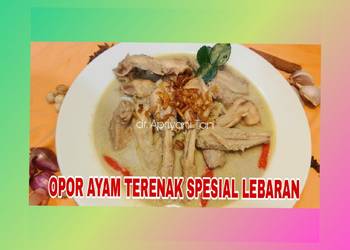 Resep Mudah Resep Opor Ayam, lezatoo. Mantul Banget