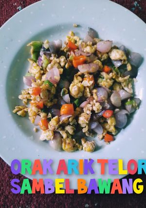Foto resep Orak Arik Telor Sambel Bawang