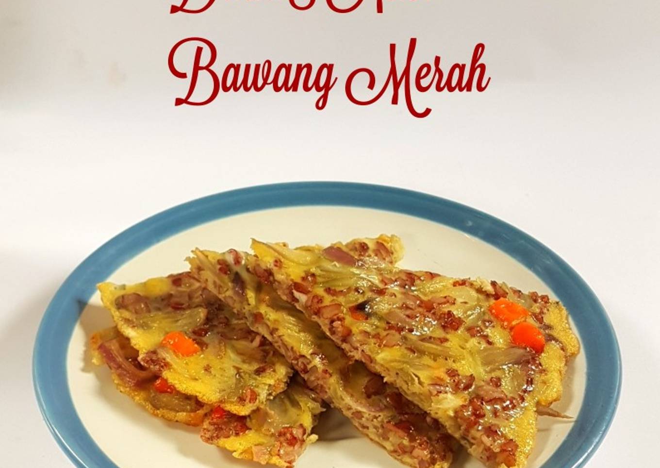 212. Dadar Nasi Bawang Merah