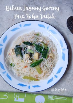 Foto resep Bihun Jagung Goreng Mix Tahu Putih