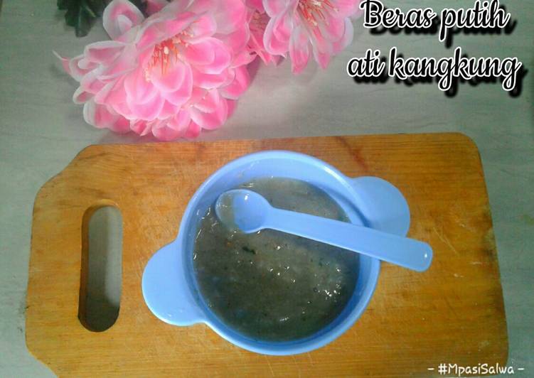 Mpasi Beras Putih + Ati + Kangkung (7w 1d)