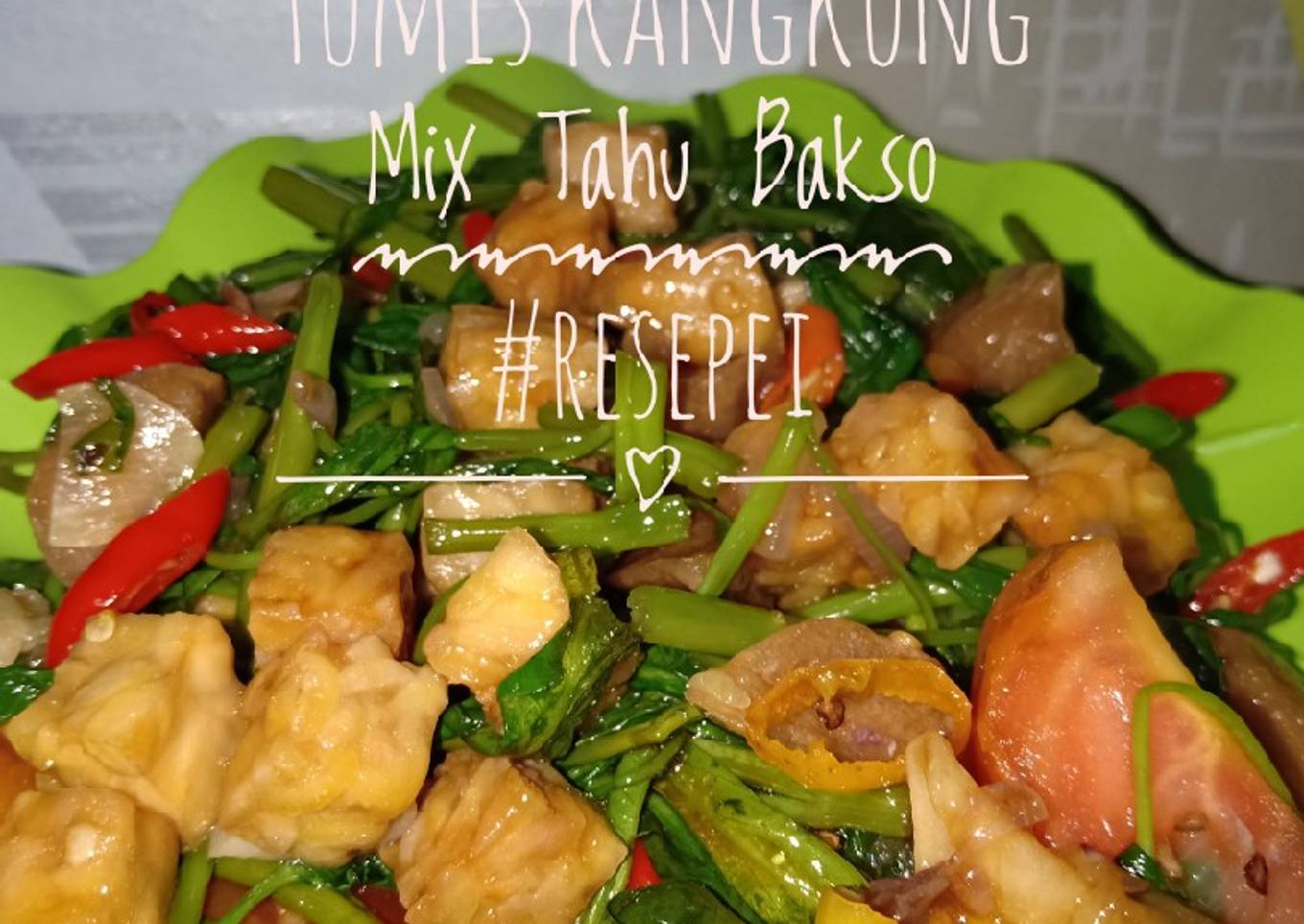 Tumis Kangkung Mix Tahu Bakso