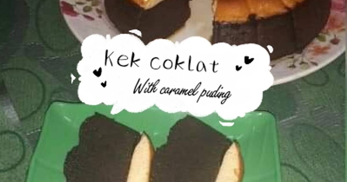 Resipi Kek Coklat Moist With Caramel Puding Oleh Nhunuunnu Kitchen Cookpad