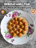 Bebola Labu Thai / Pumpkin Bua Loy