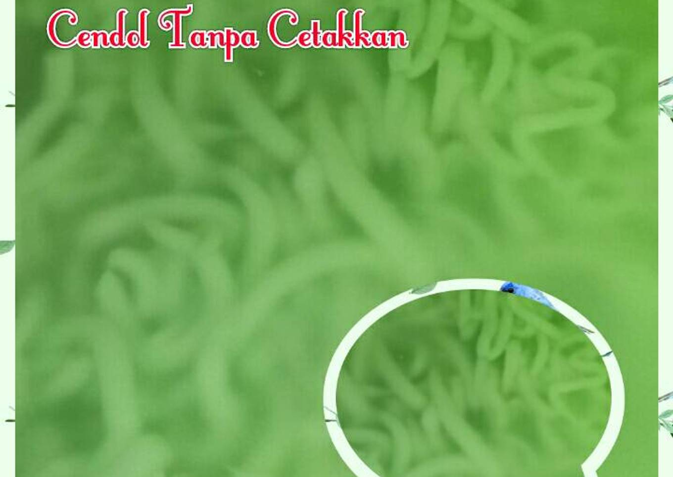 "CENDOL" Tanpa Cetakan