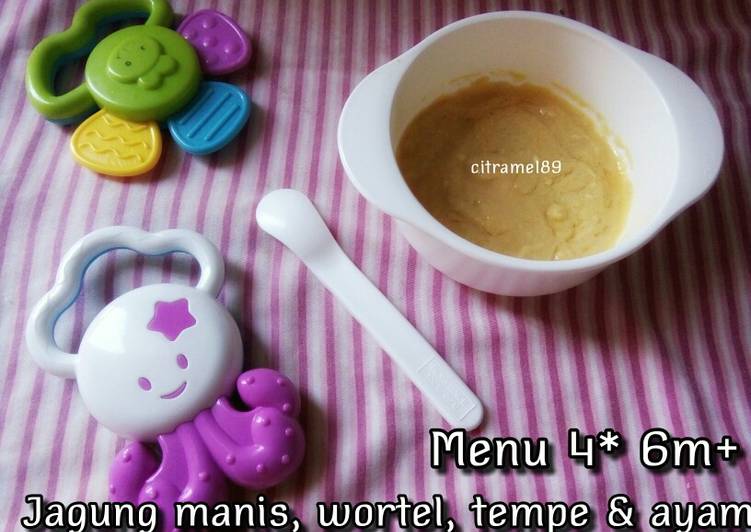 Resep Menu 4* 6m+ (jagung manis, wortel, tempe &amp; ayam) yang Sempurna